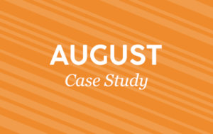 Case Study of the Month August